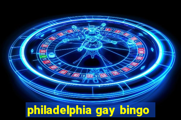 philadelphia gay bingo