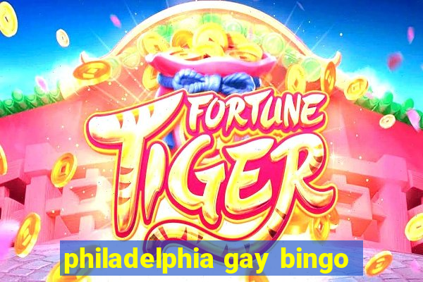 philadelphia gay bingo