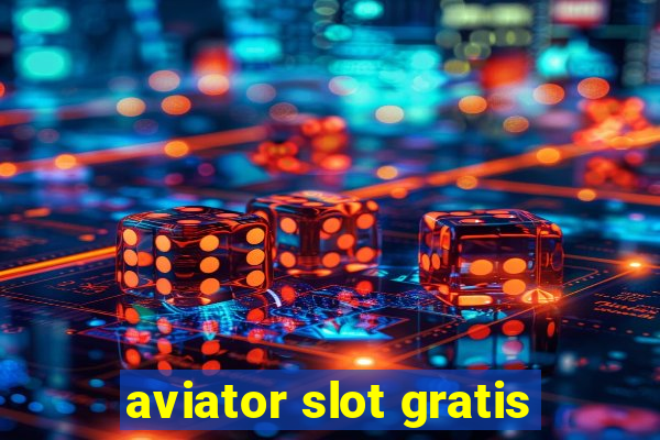 aviator slot gratis