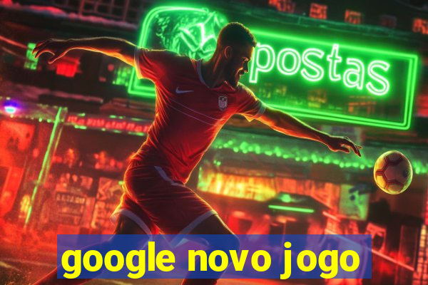 google novo jogo