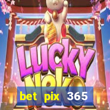 bet pix 365 b么nus login