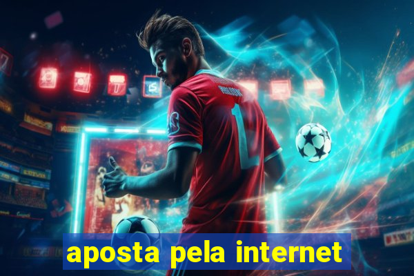 aposta pela internet