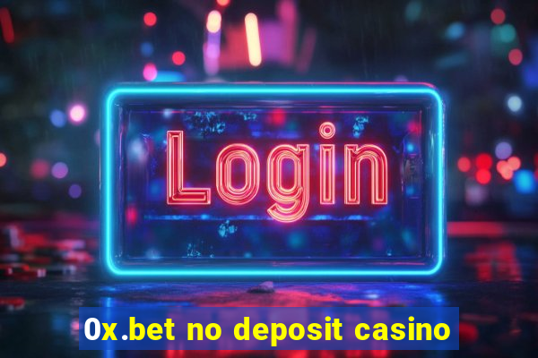 0x.bet no deposit casino