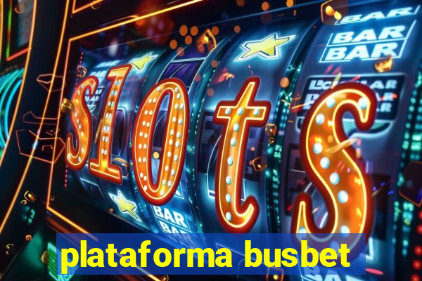 plataforma busbet