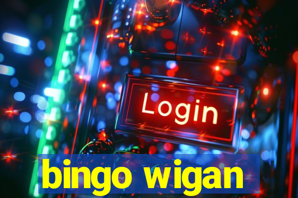 bingo wigan