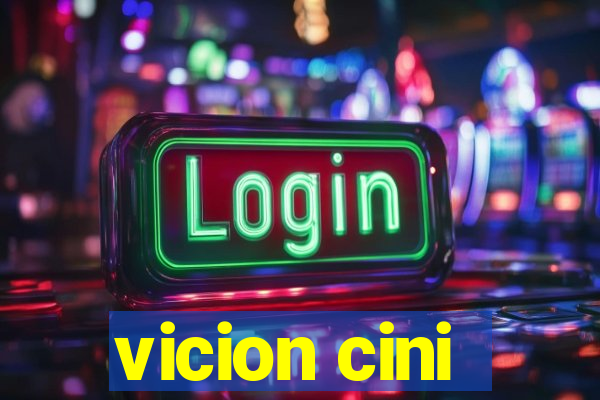 vicion cini