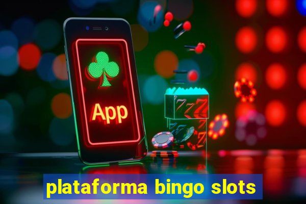 plataforma bingo slots