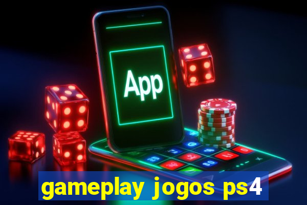 gameplay jogos ps4