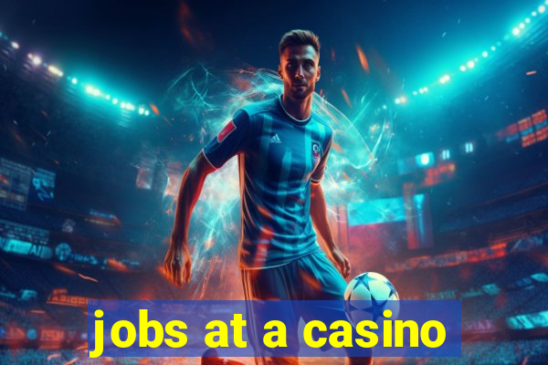 jobs at a casino