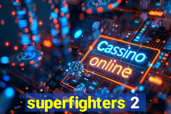 superfighters 2