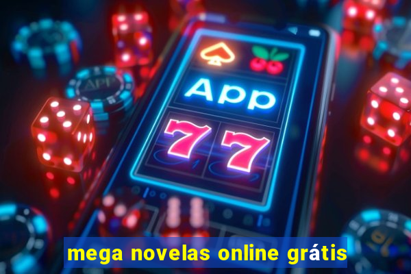 mega novelas online grátis