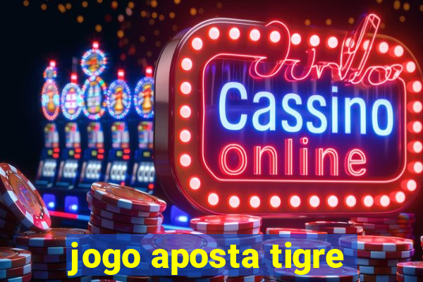 jogo aposta tigre