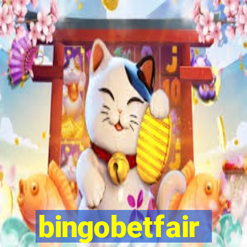 bingobetfair