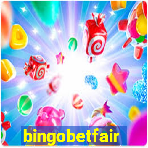 bingobetfair