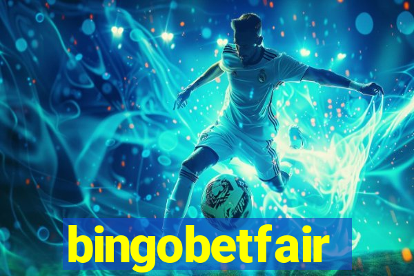 bingobetfair