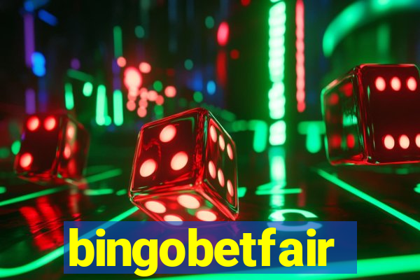 bingobetfair