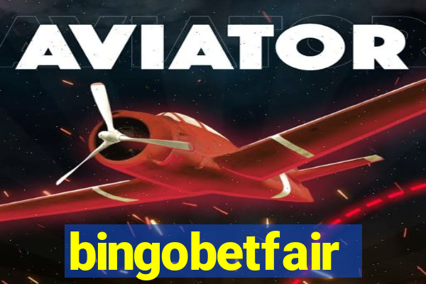 bingobetfair