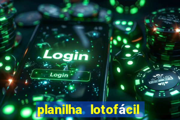 planilha lotofácil 25 dezenas 5 fixas grátis