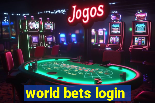 world bets login