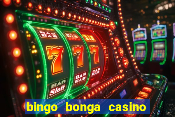 bingo bonga casino geen aanbetaling