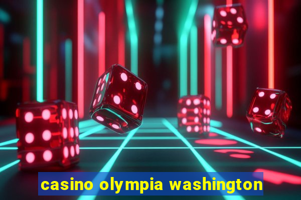 casino olympia washington