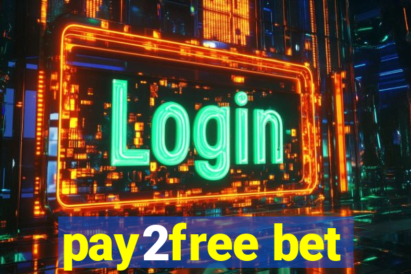 pay2free bet