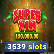 3539 slots