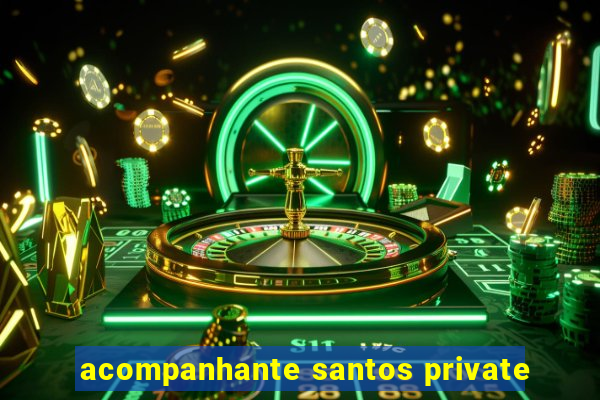 acompanhante santos private