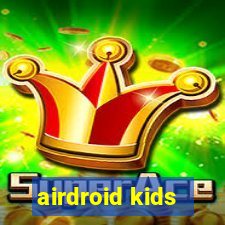 airdroid kids