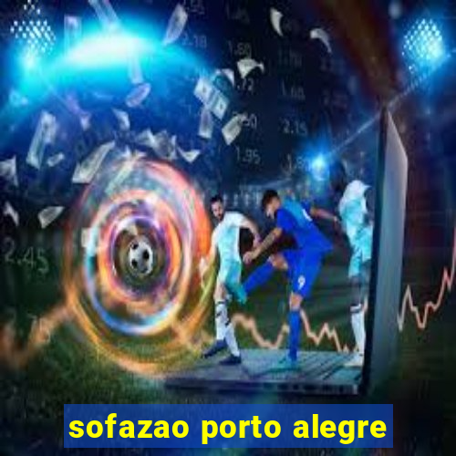 sofazao porto alegre