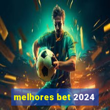 melhores bet 2024