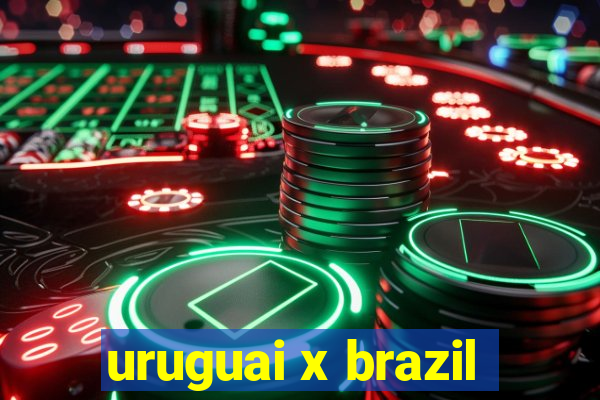 uruguai x brazil