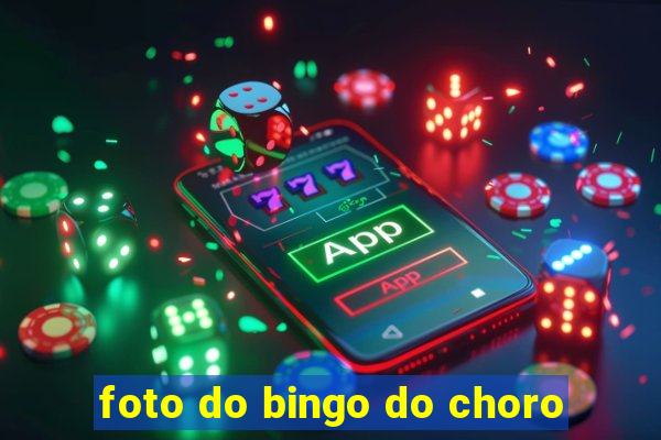 foto do bingo do choro