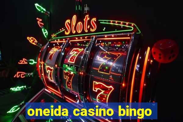 oneida casino bingo