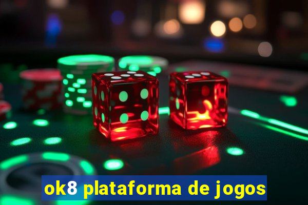 ok8 plataforma de jogos