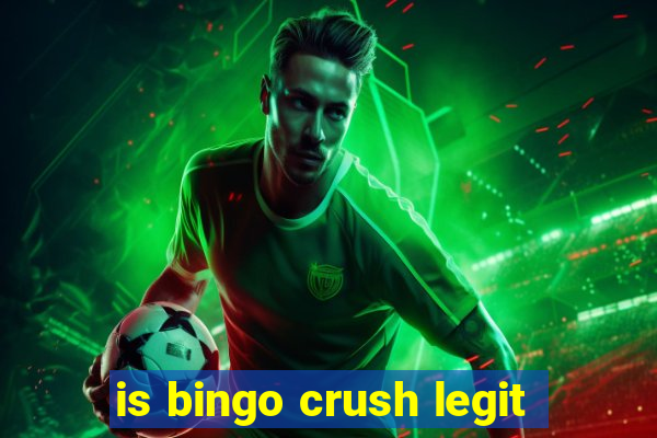 is bingo crush legit