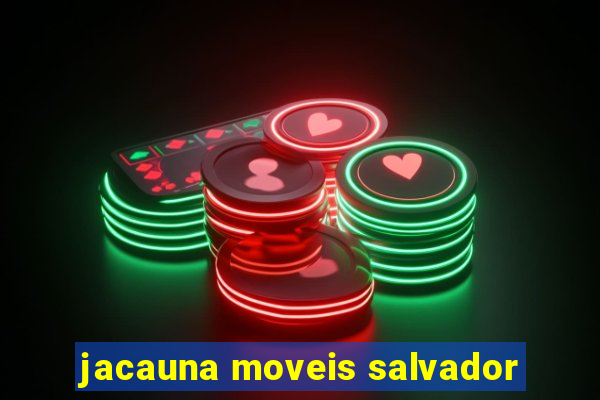 jacauna moveis salvador