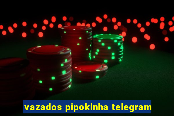 vazados pipokinha telegram