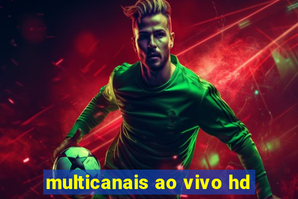 multicanais ao vivo hd