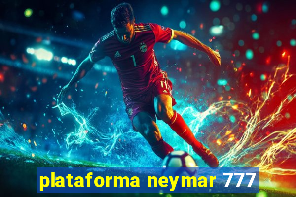 plataforma neymar 777