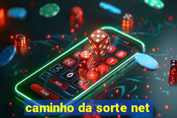 caminho da sorte net