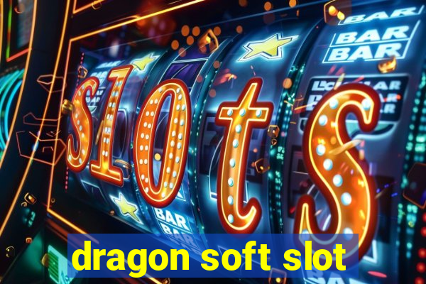 dragon soft slot