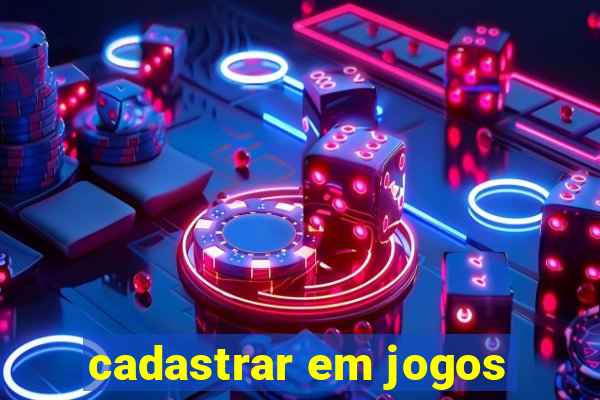 cadastrar em jogos