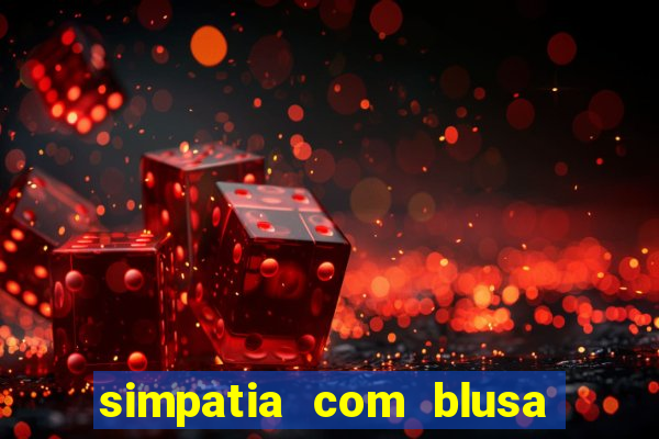 simpatia com blusa da pessoa amada