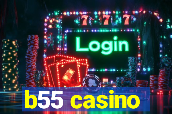 b55 casino