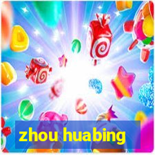 zhou huabing