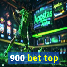 900 bet top