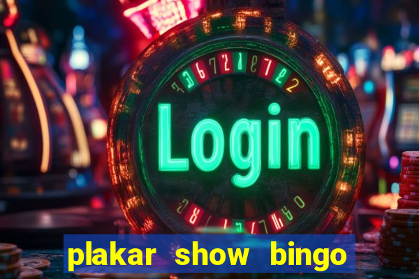 plakar show bingo ao vivo