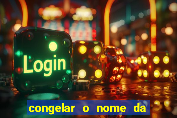 congelar o nome da pessoa no congelador