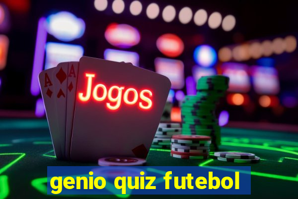 genio quiz futebol